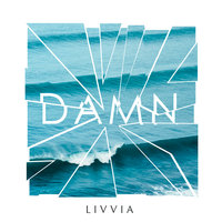 Damn - Livvia