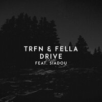 Drive - TRFN, Fella, Siadou