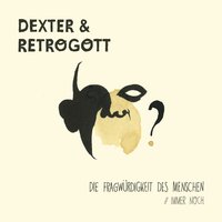 Immer noch - Dexter, Retrogott