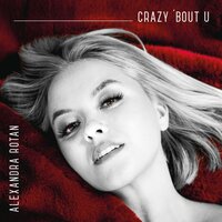Crazy 'Bout U - Alexandra Rotan