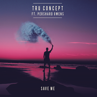 Save Me - Tru Concept, Pershard Owens