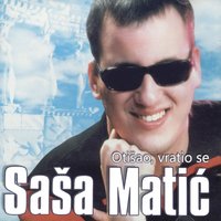 Kad ljubav zakasni - Sasa Matic