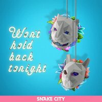 Won't Hold Back Tonight - Snake City