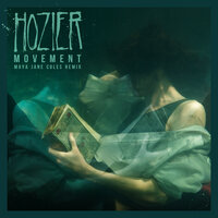 Movement - Hozier, Maya Jane Coles