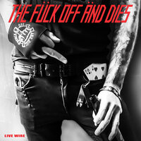 The Fuck Off And Dies