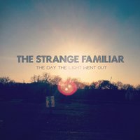 The Strange Familiar