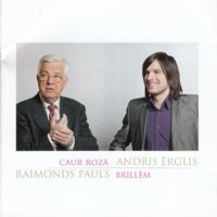 Tik Daudz Ir Bijis - Andris Ērglis, Раймонд Паулс, Ance Krauze