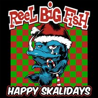 Whatever U Celebrate - Reel Big Fish