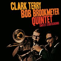 Bye Bye Blackbird - Clark Terry, Bob Brookmeyer
