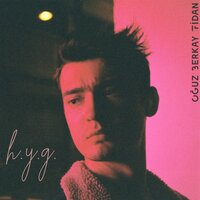 H.Y.G. - Oğuz Berkay Fidan