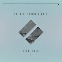 Stone Cold [feat. Tiana Khasi] - The Kite String Tangle, Tiana Khasi