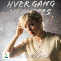 De dagene jeg mister ting - Morgan Sulele, Hver gang vi møtes