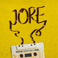Jore - adekunle gold, Kizz Daniel