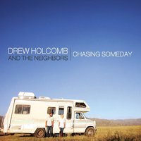 Live Forever - Drew Holcomb & The Neighbors