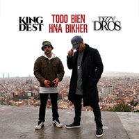 Todo Bien Hna Bikher - King Dest, Dizzy DROS