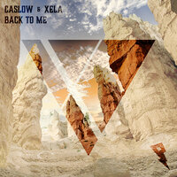 Back to Me - Caslow, Xela, Caslow, XELA