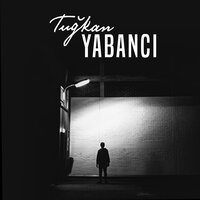 Yabancı - Tuğkan
