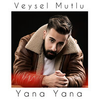 Yana Yana - Veysel Mutlu