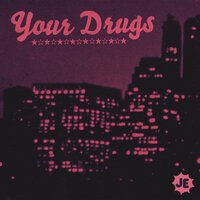 Your Drugs - j ember