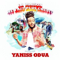 La maison ne fait plus crédit - Yaniss Odua