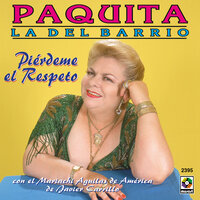 Que Me Perdone Tu Perro - Paquita la del Barrio