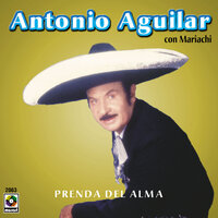 Prenda Del Alma - ANTONIO AGUILAR