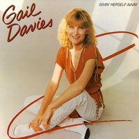 Givin' Herself Away - Gail Davies