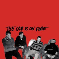 No One Got Hurt, Fortunately - The Car Is On Fire