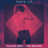 Talking Body - Tove Lo, GRYFFIN