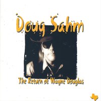 I Can't Go Back To Austin - Doug Sahm