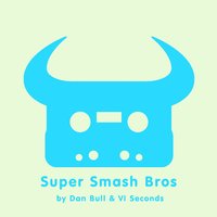Super Smash Bros - Dan Bull