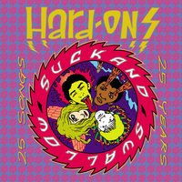 Where Did She Come From? - Hard Ons