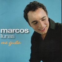 Dime Si Me Quieres - Marcos Llunas