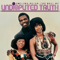 Smiling Faces Sometimes - The Undisputed Truth
