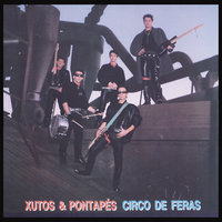 Vida Malvada - Xutos & Pontapés