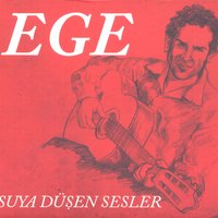 Sevdam Ağlıyor - Ege