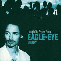 Long Way Around - Eagle-Eye Cherry, Neneh Cherry