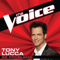 99 Problems - Tony Lucca