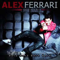 Bara Bara Bere Bere - Alex Ferrari