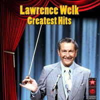 Adios, Au Revoir, Aufwiedersehn - Lawrence Welk