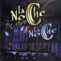 Ella Te Fue Infiel - La Noche