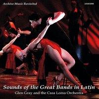 Stardust - Glen Gray, The Casa Loma Orchestra