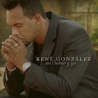 Mi Señor y Yo - Rene Gonzalez