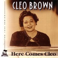 You've Got Me Under Your Thumb - Cleo Brown