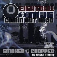 Comin’ Out Hard - 8Ball & MJG