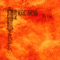 ...And You Will Know Us By The Trail Of Dead