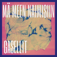 Mä meen naimisiin - Gasellit