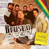 Abbi cura di te - Brusco, Roots in the Sky, Brusco, Roots in the Sky