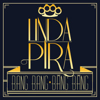 Bäng Bäng - Linda Pira