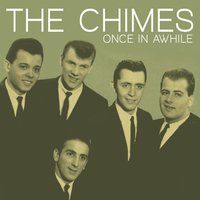 Once in Awhile - The Chimes